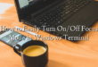 How to Easily Turn On/Off Focus Mode in Windows Terminal