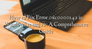 How to Fix Error 0xc0000142 in Windows 11 and 10: A Comprehensive Guide