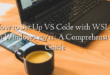 How to Set Up VS Code with WSL 2 on Windows 10/11: A Comprehensive Guide