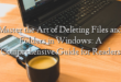 Master the Art of Deleting Files and Folders in Windows: A Comprehensive Guide for Readers