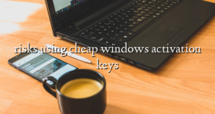 risks using cheap windows activation keys